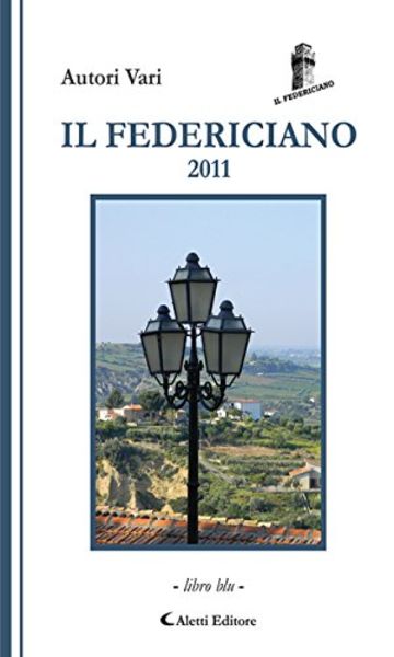 Il Federiciano 2011 (Il Federiciano-Poesia)