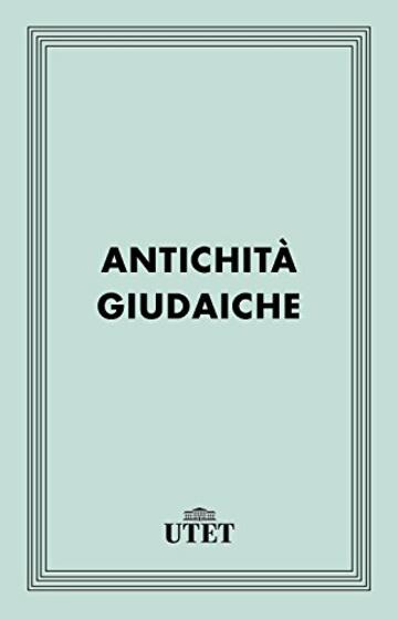 Antichità giudaiche (Classici della religione)