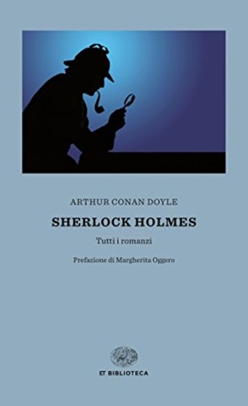 Sherlock Holmes (Einaudi): Tutti i romanzi (Einaudi tascabili. Biblioteca Vol. 49)