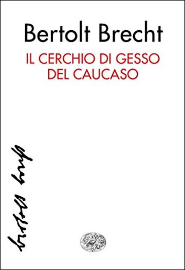 Il cerchio di gesso del Caucaso (Collezione di teatro Vol. 44)