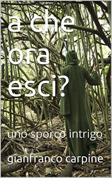 a che ora esci?: uno sporco intrigo