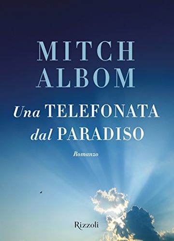 Una telefonata dal paradiso (Rizzoli narrativa)