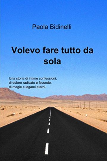 Volevo fare tutto da sola