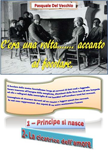 C'ERA UNA VOLTA...ACCANTO AL FOCOLARE: Il focolare: luogo di racconti e di favole.