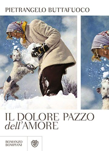 Il dolore pazzo dell'amore (Narratori italiani)