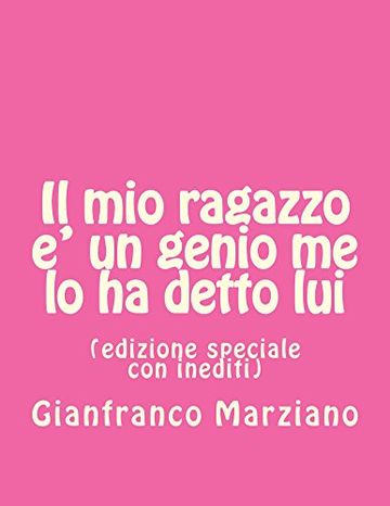 Il mio ragazzo e' un genio me lo ha detto lui (The Official Collection Vol. 1)