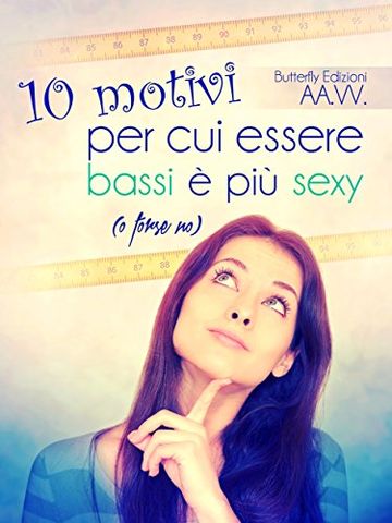 10 motivi per cui essere bassi è più sexy (o forse no)