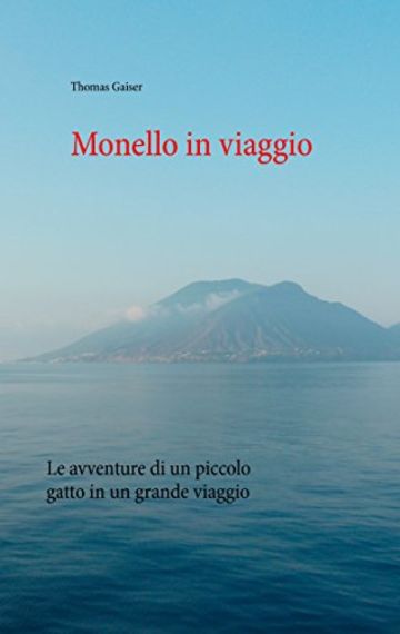 Monello in viaggio: Le avventure di un piccolo gatto in un grande viaggio