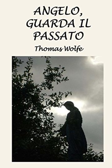 Angelo, guarda il passato: La storia di una vita sepolta