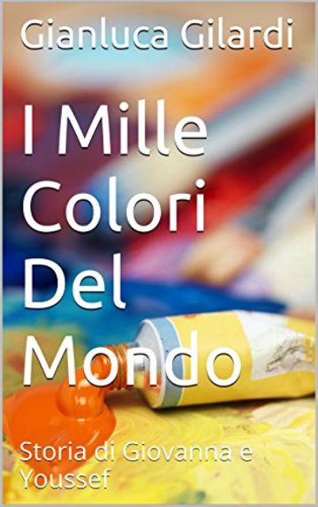 I Mille Colori Del Mondo: Storia di Giovanna e Youssef