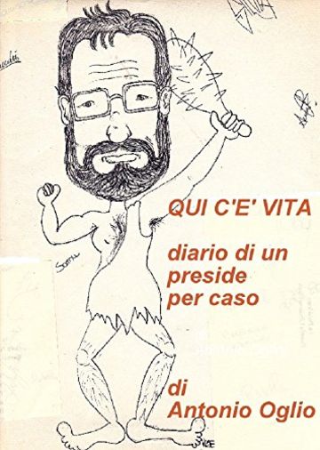 Qui c'è vita: Diario di un preside per caso