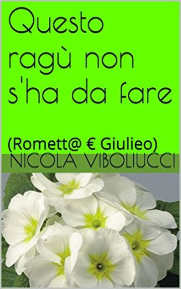 Questo ragù non s'ha da fare: (Romett@ € Giulieo)