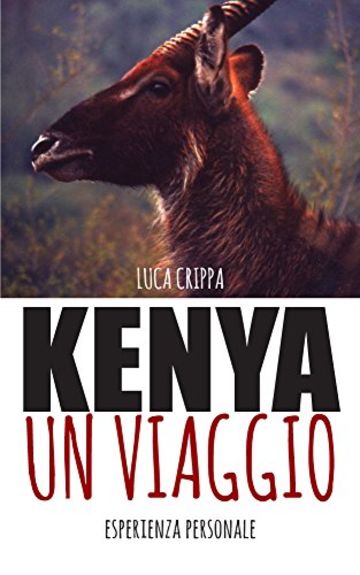 KENYA, UN VIAGGIO: Esperienza personale