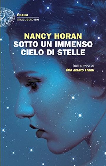 Sotto un immenso cielo di stelle (Einaudi. Stile libero big)