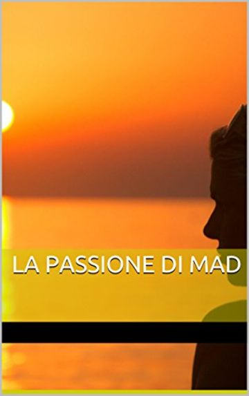 La passione di Mad