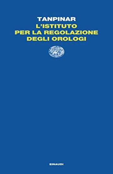 L'Istituto per la Regolazione degli Orologi (Letture Einaudi Vol. 58)