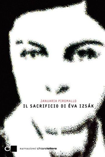 Il sacrificio di Éva Izsák (Chiarelettere Narrazioni)