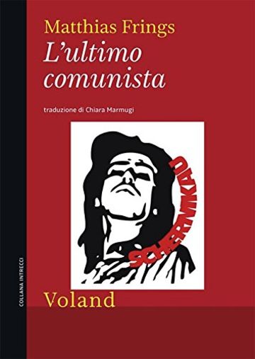 L'ultimo comunista (Intrecci)