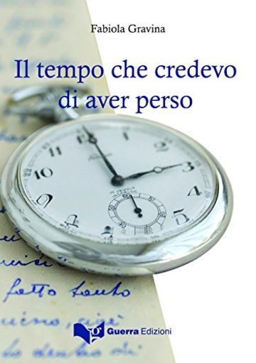 Il tempo che credevo di aver perso