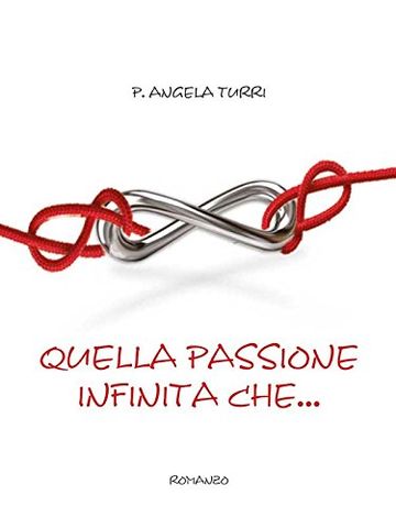 Quella passione infinita che...