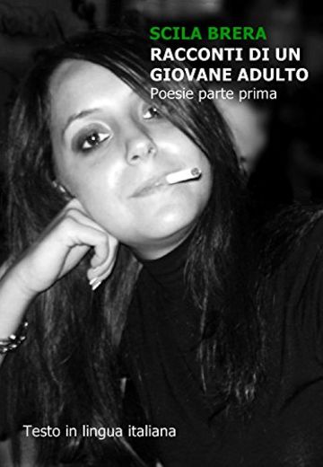 RACCONTI DI UN GIOVANE ADULTO: Poesie parte prima (GIOVANI ETERNI Vol. 1)