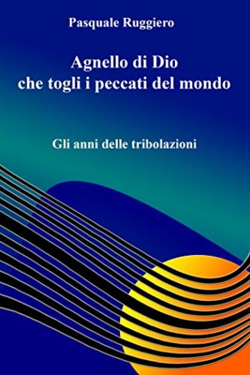 Agnello di Dio che togli i peccati del mondo