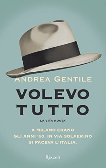 Volevo tutto: La vita nuova