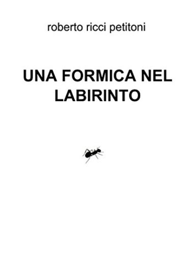 UNA FORMICA NEL LABIRINTO