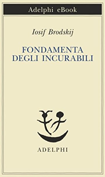 Fondamenta degli incurabili (Piccola biblioteca Adelphi)