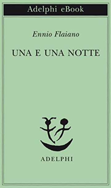 Una e una notte (Piccola biblioteca Adelphi)