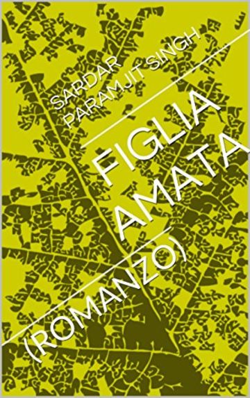 FIGLIA AMATA: (ROMANZO)