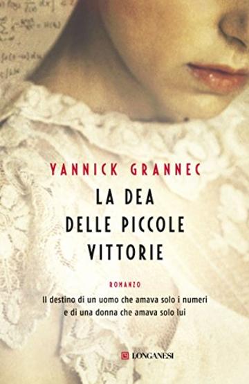 La dea delle piccole vittorie (Longanesi Narrativa)