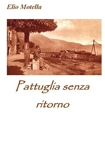 Pattuglia senza ritorno (Storia di lago Vol. 1)