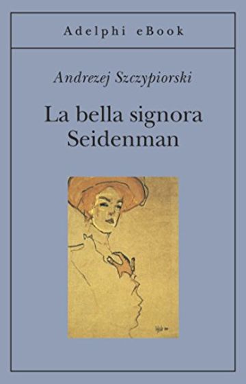 La bella signora Seidenman (Gli Adelphi)