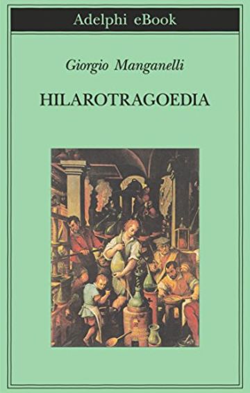 Hilarotragoedia (Biblioteca Adelphi)