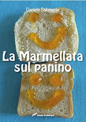 La Marmellata sul panino: Emozioni libere e scelte inattese, pronte per essere spalmate