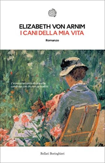 I cani della mia vita (Bollati Boringhieri Narrativa)