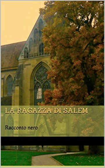 La ragazza di Salem: Racconto nero