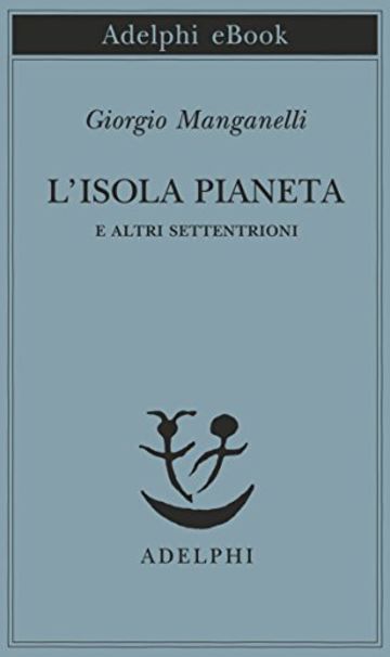 L'isola pianeta (Piccola biblioteca Adelphi)