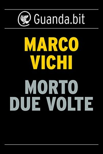 Morto due volte: Un'indagine del commissario Bordelli (Guanda.bit)