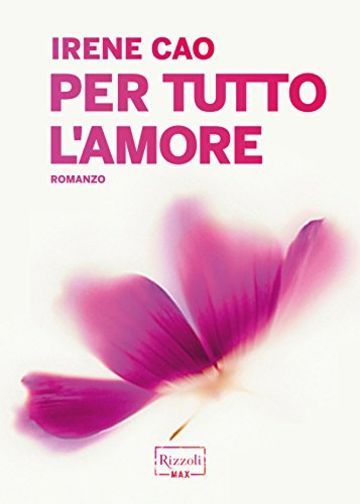 Per tutto l'amore (Rizzoli Max)