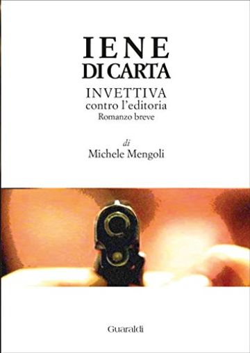 Iene di carta: Invettiva contro l'editoria (One book/One event)