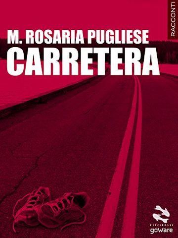 Carretera. Quattordici storie strada facendo (Pesci rossi Vol. 16)