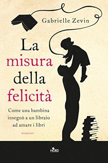 La misura della felicità (Narrativa Nord)