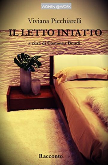 IL LETTO INTATTO (WOMEN@WORK)