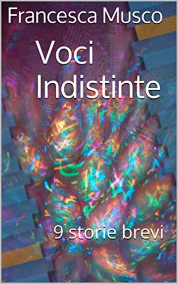 Voci Indistinte: 9 storie brevi