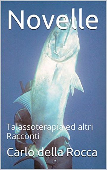 Novelle: Talassoterapia ed altri Racconti