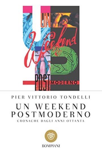 Un weekend postmoderno: Cronache dagli anni Ottanta (I grandi tascabili)