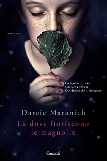 Là dove fioriscono le magnolie (Garzanti Narratori)