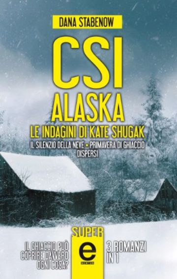 CSI Alaska. Le indagini di Kate Shugak (eNewton Narrativa)